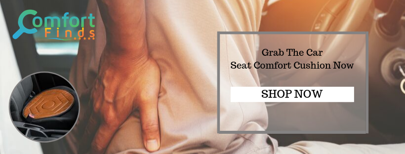Grab The Car Seat Comfort Cushion Now!