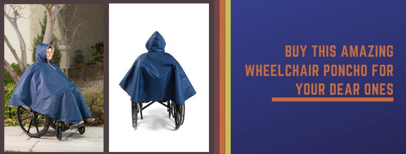 Buy This Amazing Wheelchair Poncho For Your Dear Ones
