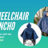 Get Acquainted With The Wheelchair Poncho