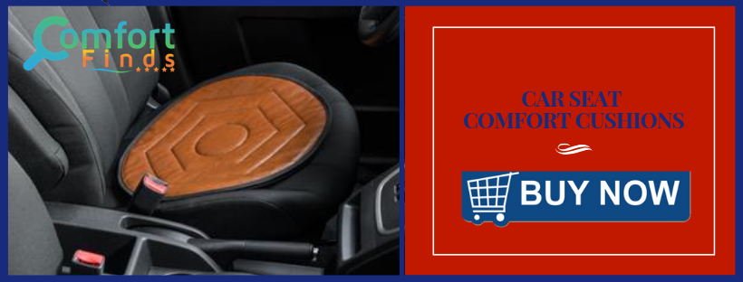 Make Your Journeys Comfortable With Car Seat Comfort Cushion